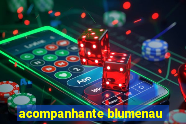 acompanhante blumenau